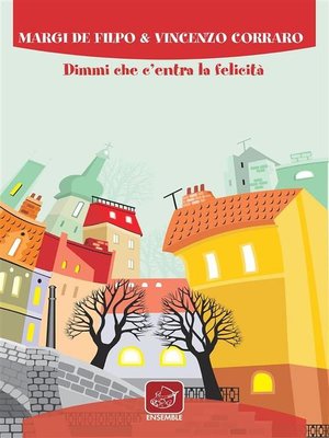 cover image of Dimmi che c'entra la felicità